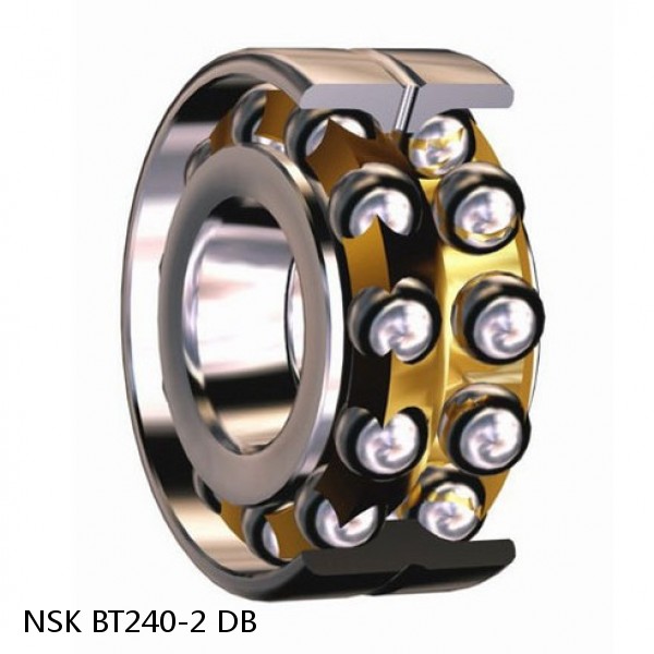BT240-2 DB NSK Angular contact ball bearing