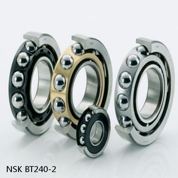 BT240-2 NSK Angular contact ball bearing