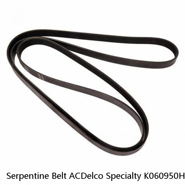 Serpentine Belt ACDelco Specialty K060950HD