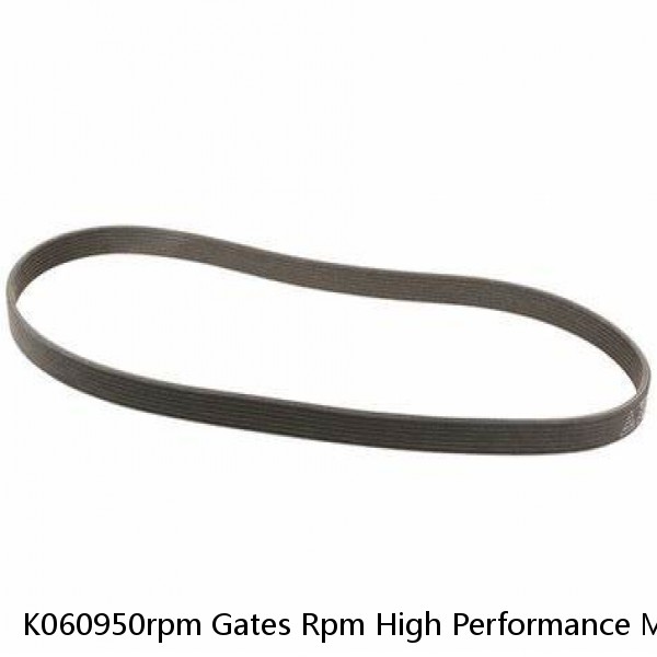 K060950rpm Gates Rpm High Performance Micro V Serpentine Drive Belt